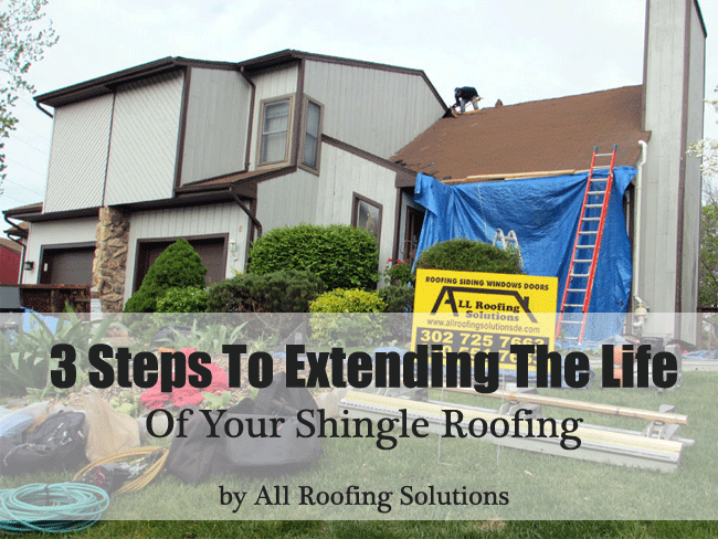 3 Steps To Extending The Life Of Your Shingle Roofing