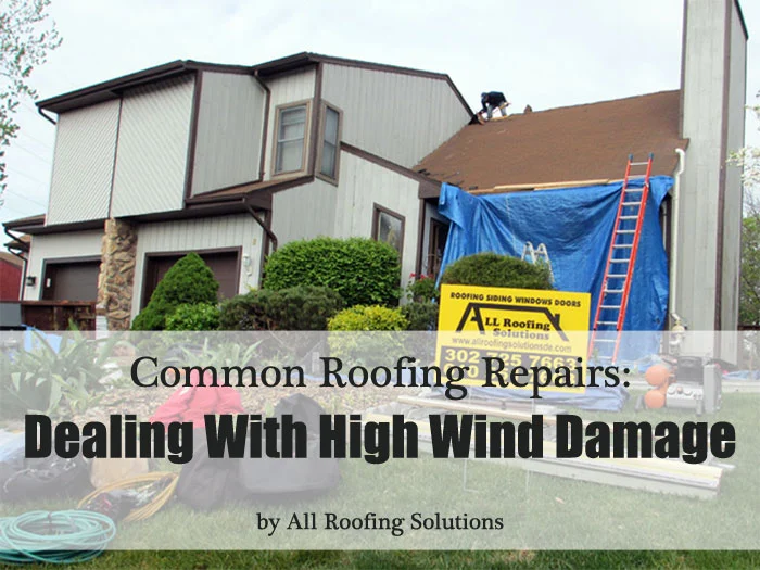 Common Roofing Repairs: Dealing With High Wind Damage