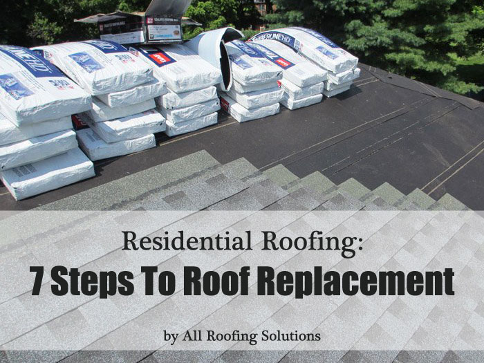 Residential Roofing Done Right: 7 Steps to Roofing Replacement
