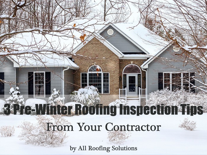 3 Pre-Winter Roofing Inspection Tips From Your Contractor