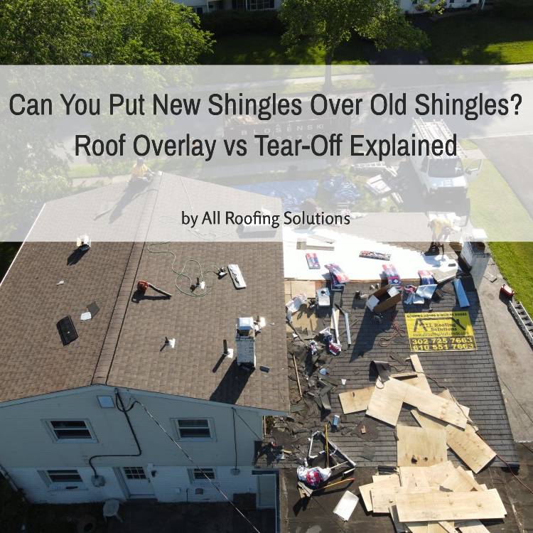 Can You Put New Shingles Over Old Shingles? Roof Overlay vs Tear-Off Explained