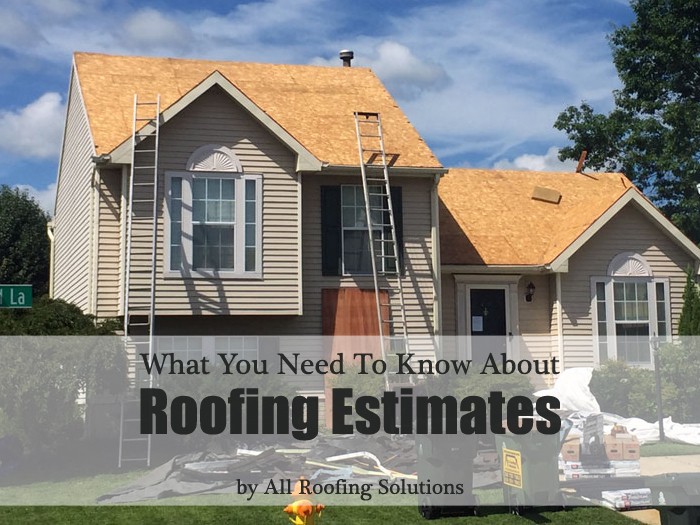 What You Need To Know About Roofing Estimates