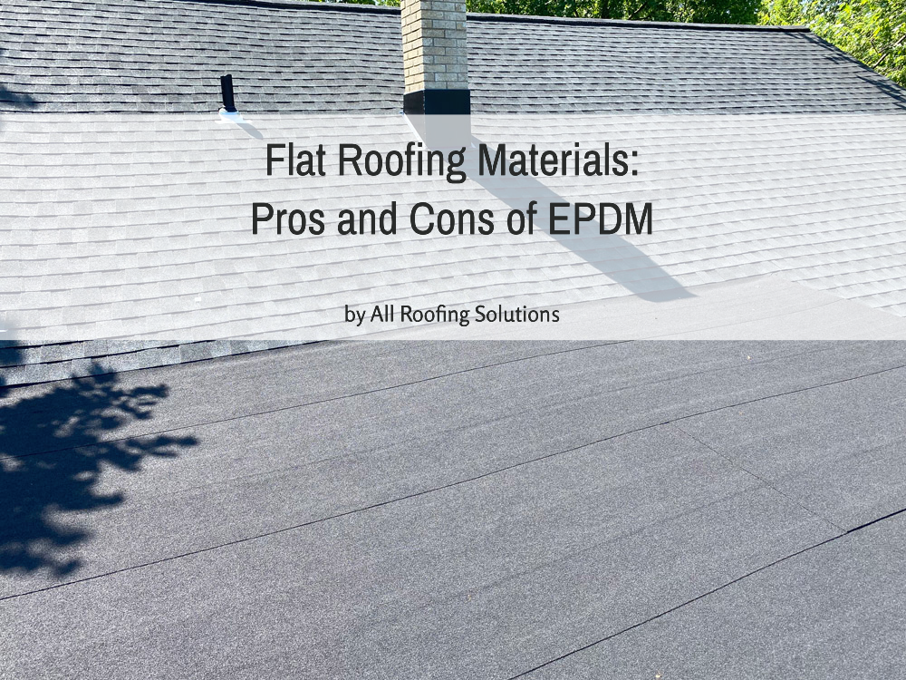 Flat Roofing Materials: Pros and Cons of EPDM
