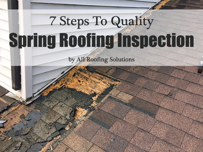 7 Steps to Quality Spring Roofing Inspection