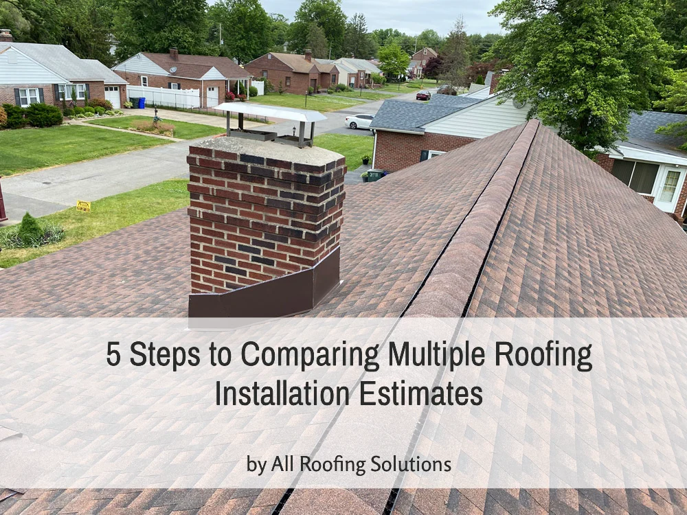 5 Steps to Comparing Multiple Roofing Installation Estimates