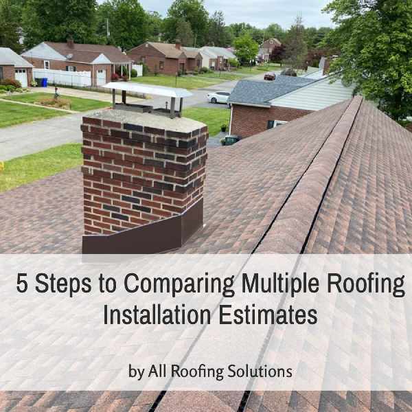5 Steps to Comparing Multiple Roofing Installation Estimates