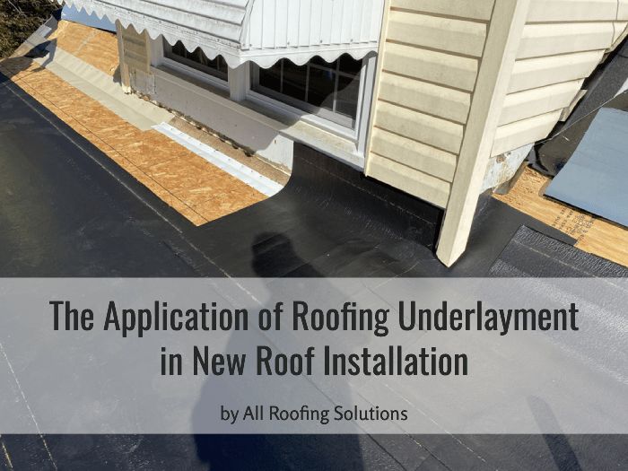 The Application of Roofing Underlayment in New Roof Installation