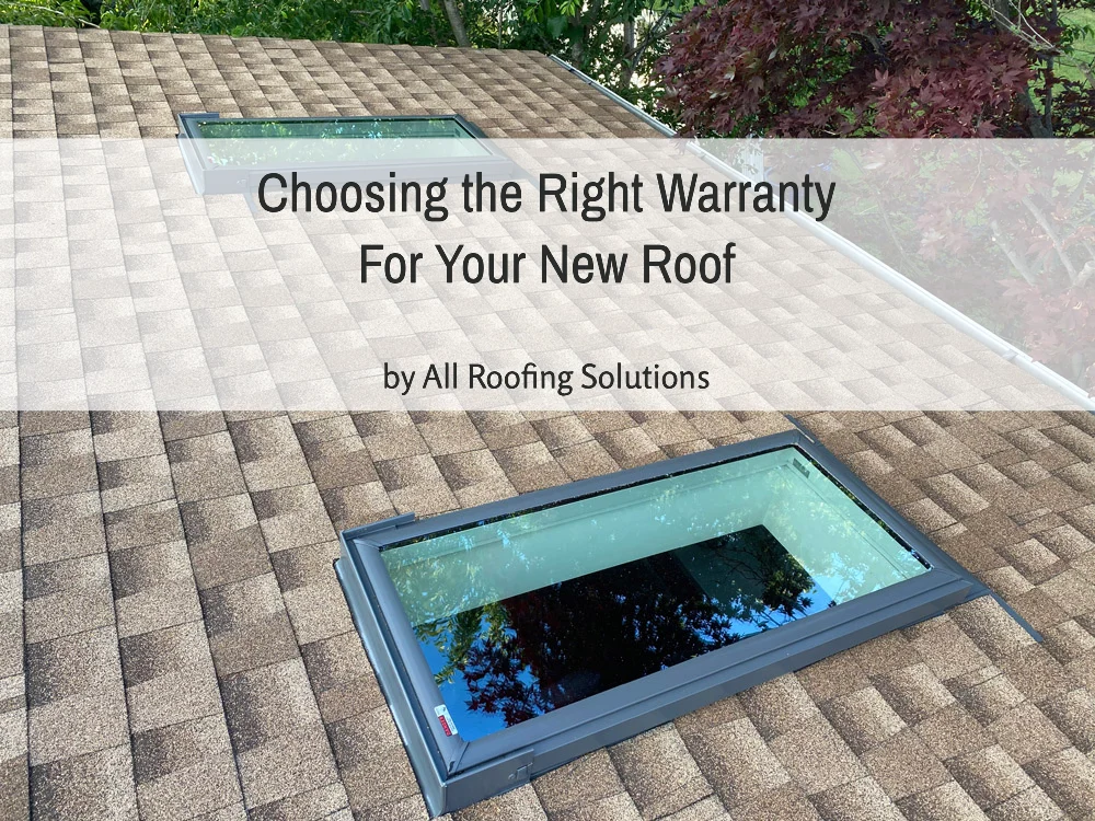 Choosing the Right Warranty For Your New Roof