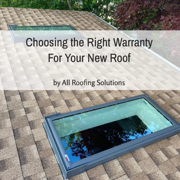 Choosing the Right Warranty For Your New Roof