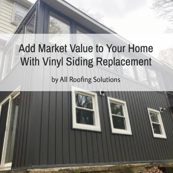 Add Market Value to Your Home With Vinyl Siding Replacement